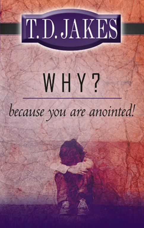 Title details for Why? Because You're Anointed! by T. D. Jakes - Available